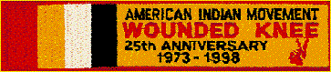 American Indian Movement / Wounded Knee / 25th anniversary / 1973-1998